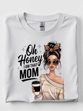 Mother’s day funny t-shirt. oh Honey i am that mom New S M L XL white